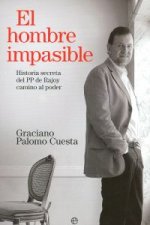 El hombre impasible : historia secreta del PP de Rajoy camino al poder