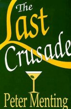 Last Crusade, A Novel