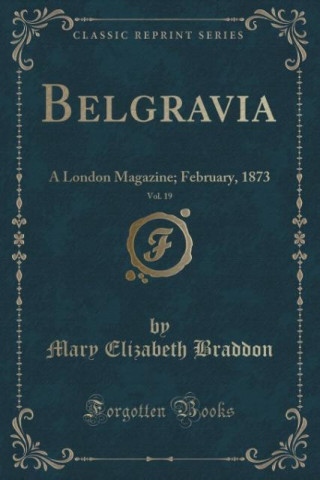 Belgravia, Vol. 19