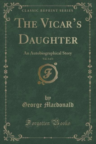 The Vicar's Daughter, Vol. 3 of 3