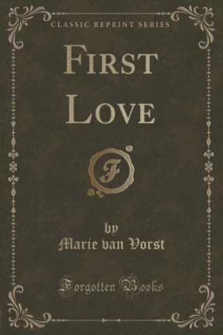 First Love (Classic Reprint)