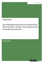 Der Schriftspracherwerb im Erstunterricht. Wird die Fibel 