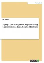 Supply-Chain-Management. Begriffsklärung, Transaktionsstandards, Ziele und Probleme
