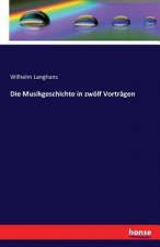 Musikgeschichte in zwoelf Vortragen
