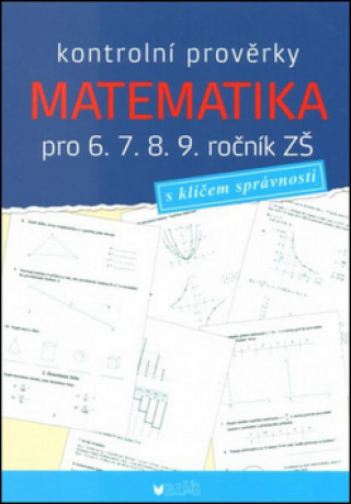 Kontrolní prověrky Matematika pro 6., 7., 8., 9. ročník ZŠ