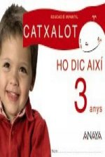 Catxalot, ho dic així, Educació Infantil, 3 anys (Valencia). Cuaderno