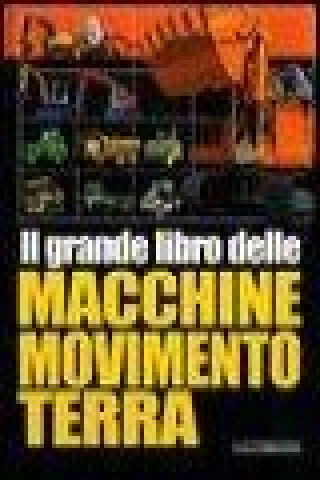 Il grande libro delle macchine movimento terra