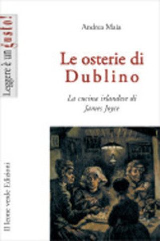 Le osterie di Dublino. La cucina irlandese di James Joyce