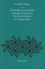 Flexibility and Limitation in Steppe Formations: The Kerait Khanate and Chinggis Khan