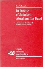 In Defence of Judaism: Abraham Ibn Daud: Sources and Structure of Ha-Emunah Ha-Ramah