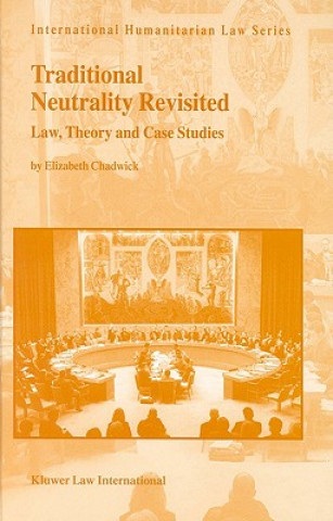 Traditional Neutrality Revisited, Law, Theory and Case Studies