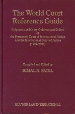 The World Court Reference Guide: Judgment, Advisory Opinions and Order of the Permanent Court