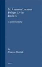 M. Annaeus Lucanus Bellum Civile, Book III: A Commentary