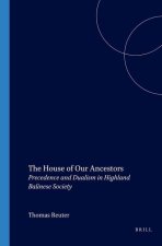The House of Our Ancestors: Precedence and Dualism in Highland Balinese Society