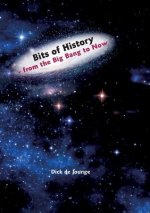 Bits of History - from the Big Bang to Now