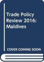 Trade Policy Review 2016: Maldives: Maldives