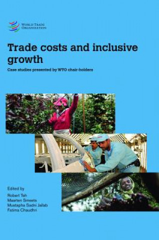 Trade Costs and Inclusive Growth: Case Studies from Wto Chair Holders