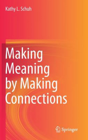 Making Meaning by Making Connections