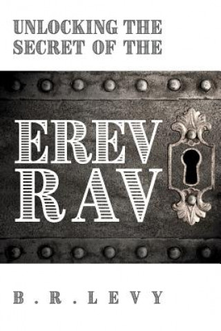 Unlocking the Secret of the Erev Rav
