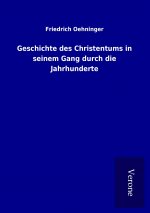 Geschichte des Christentums in seinem Gang durch die Jahrhunderte
