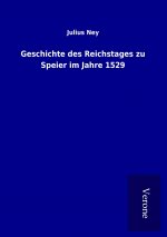 Geschichte des Reichstages zu Speier im Jahre 1529