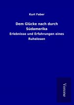 Dem Glücke nach durch Südamerika