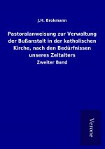 Pastoralanweisung zur Verwaltung der Bußanstalt in der katholischen Kirche, nach den Bedürfnissen unseres Zeitalters