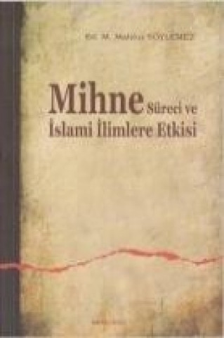 Mihne Süreci ve Islami Ilimlere Etkisi