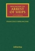 Berlingieri on Arrest of Ships: Volumes I and II