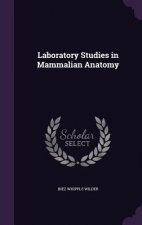 LABORATORY STUDIES IN MAMMALIAN ANATOMY