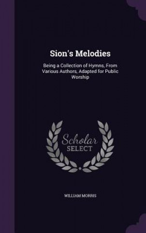 SION'S MELODIES: BEING A COLLECTION OF H