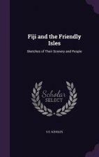 FIJI AND THE FRIENDLY ISLES: SKETCHES OF