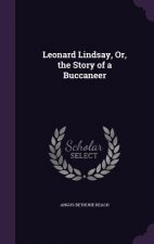 LEONARD LINDSAY, OR, THE STORY OF A BUCC