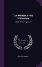 THE WOMAN FROM WOLVERTON: A STORY OF WAS
