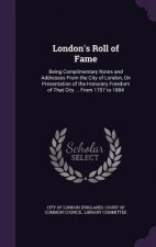 LONDON'S ROLL OF FAME: BEING COMPLIMENTA