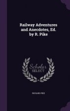 RAILWAY ADVENTURES AND ANECDOTES, ED. BY