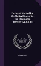 DUTIES OF NEUTRALITY. THE UNITED STATES
