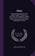 CHINA: TRAVELS AND INVESTIGATIONS IN THE