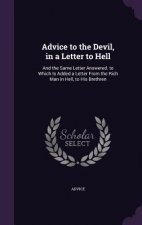 ADVICE TO THE DEVIL, IN A LETTER TO HELL