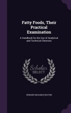 FATTY FOODS, THEIR PRACTICAL EXAMINATION