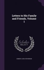 LETTERS TO HIS FAMILY AND FRIENDS, VOLUM