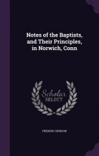 NOTES OF THE BAPTISTS, AND THEIR PRINCIP