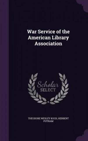 WAR SERVICE OF THE AMERICAN LIBRARY ASSO