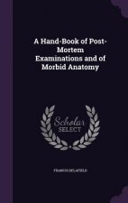 A HAND-BOOK OF POST-MORTEM EXAMINATIONS