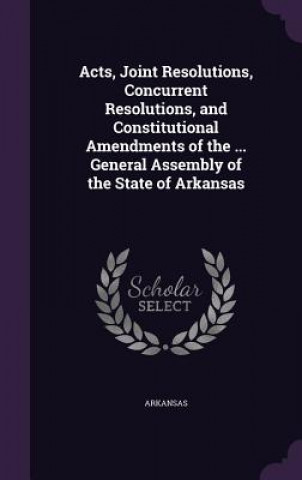 ACTS, JOINT RESOLUTIONS, CONCURRENT RESO