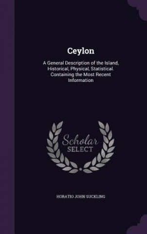 CEYLON: A GENERAL DESCRIPTION OF THE ISL