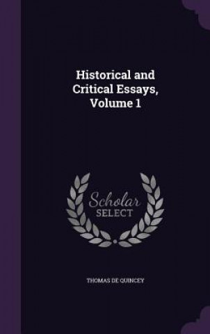 HISTORICAL AND CRITICAL ESSAYS, VOLUME 1