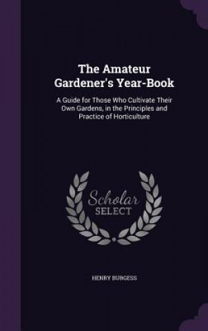 THE AMATEUR GARDENER'S YEAR-BOOK: A GUID