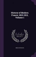 HISTORY OF MODERN FRANCE, 1815-1913, VOL
