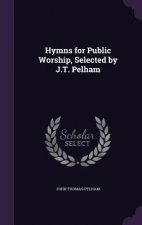 HYMNS FOR PUBLIC WORSHIP, SELECTED BY J.